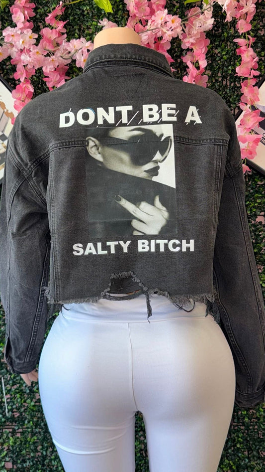 “DONT BE A SALTY BITCH” CROP DENIM JACKET